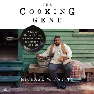 The Cooking Gene: A Journey Through African American Culinary History in the Old South