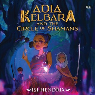 Front cover_Adia Kelbara and the Circle of Shamans