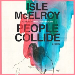 People Collide: A Novel