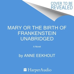 Front cover_Mary and the Birth of Frankenstein