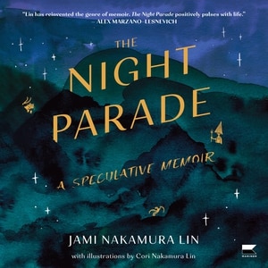 The Night Parade: A Speculative Memoir