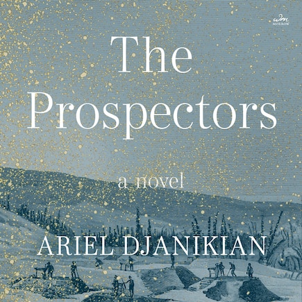 The Prospectors: A Novel