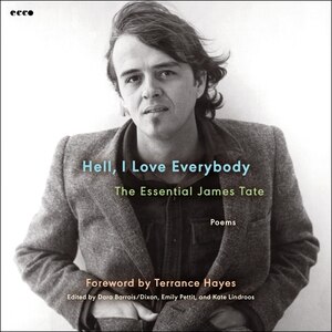 Front cover_Hell, I Love Everybody: The Essential James Tate