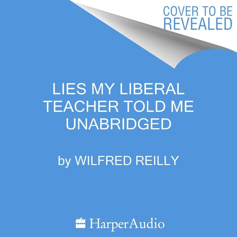 Front cover_Lies My Liberal Teacher Told Me
