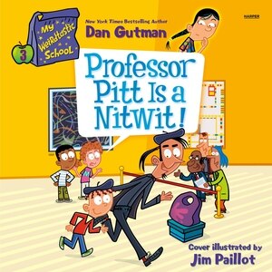 Couverture_My Weirdtastic School #3: Professor Pitt Is a Nitwit!