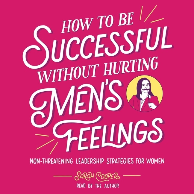 Front cover_How to Be Successful without Hurting Men's Feelings