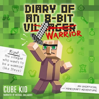 Diary of an 8-Bit Warrior: An Unofficial Minecraft Adventure