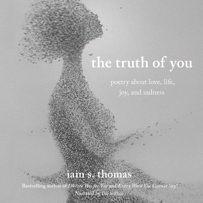 The Truth of You: Poetry About Love, Life, Joy, and Sadness