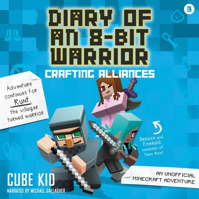 Diary of an 8-Bit Warrior: Crafting Alliances: An Unofficial Minecraft Adventure