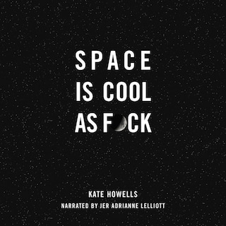 Space Is Cool as F*ck