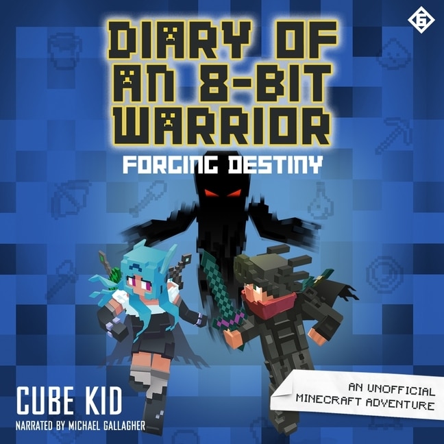 Front cover_Diary of an 8-Bit Warrior: Forging Destiny