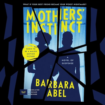 Mothers' Instinct: A Novel of Suspense