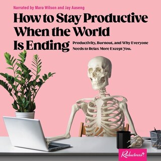 Couverture_How to Stay Productive When the World Is Ending