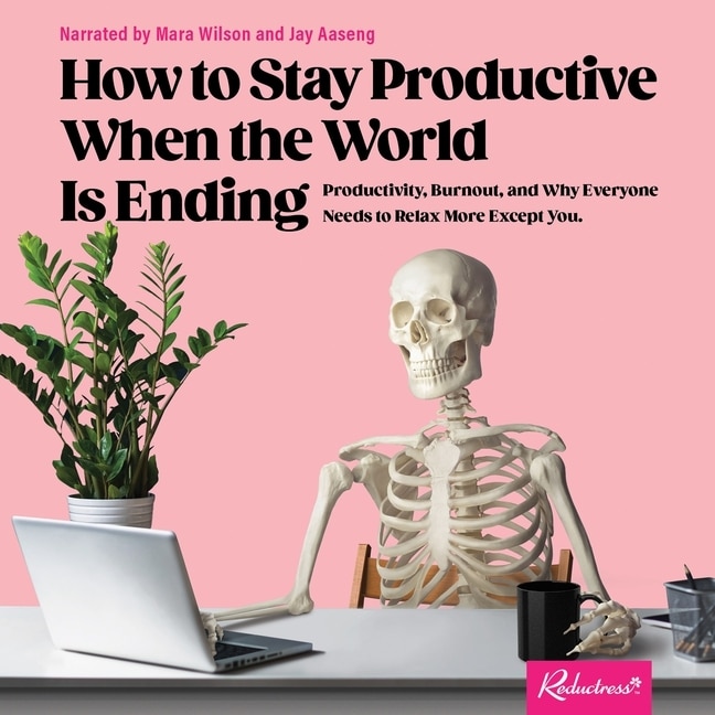 Couverture_How to Stay Productive When the World Is Ending