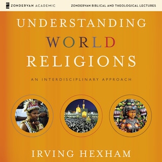 Understanding World Religions: Audio Lectures: An Interdisciplinary Approach