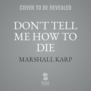 Couverture_Don&rsquo;t Tell Me How to Die