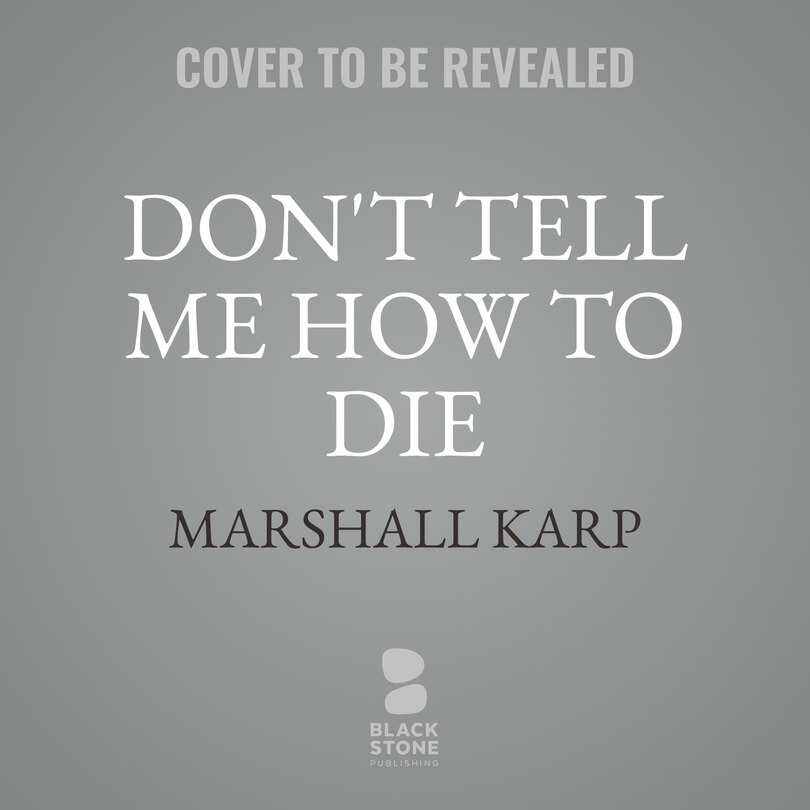 Couverture_Don&rsquo;t Tell Me How to Die