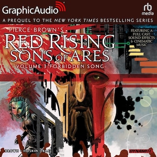 Red Rising: Sons of Ares: Volume 3: Forbidden Song [Dramatized Adaptation]: Red Rising: Sons of Ares 3