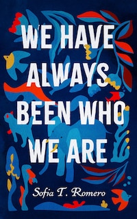 Front cover_We Have Always Been Who We Are