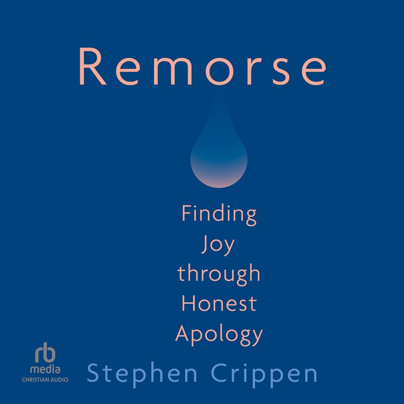 Remorse: Finding Joy through Honest Apology