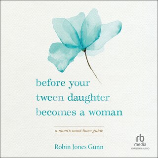 Couverture_Before Your Tween Daughter Becomes a Woman