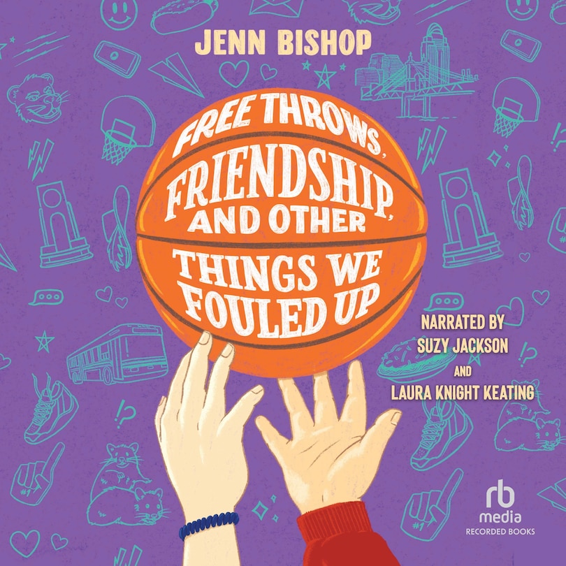 Front cover_Free Throws, Friendship, and Other Things We Fouled Up
