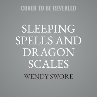 Front cover_Sleeping Spells and Dragon Scales