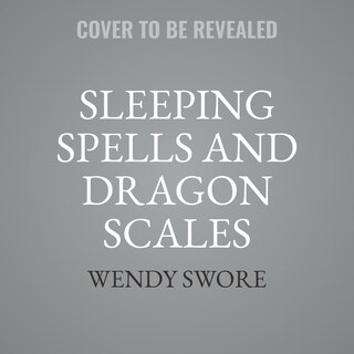 Front cover_Sleeping Spells and Dragon Scales