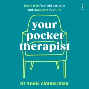 Your Pocket Therapist: Break Free from Old Patterns and Transform Your Life