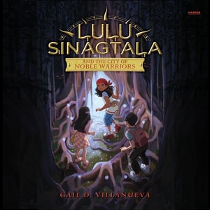 Front cover_Lulu Sinagtala and the City of Noble Warriors