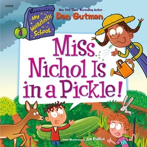 Front cover_My Weirdtastic School #4: Miss Nichol Is in a Pickle!