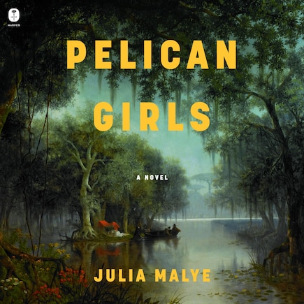 Pelican Girls: A Novel