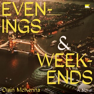 Evenings and Weekends: A Novel