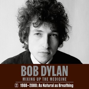 Couverture_Bob Dylan: Mixing Up the Medicine, Vol. 7