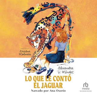 Couverture_Lo que le contó el jaguar (What the Jaguar Told Her Spanish Edition)