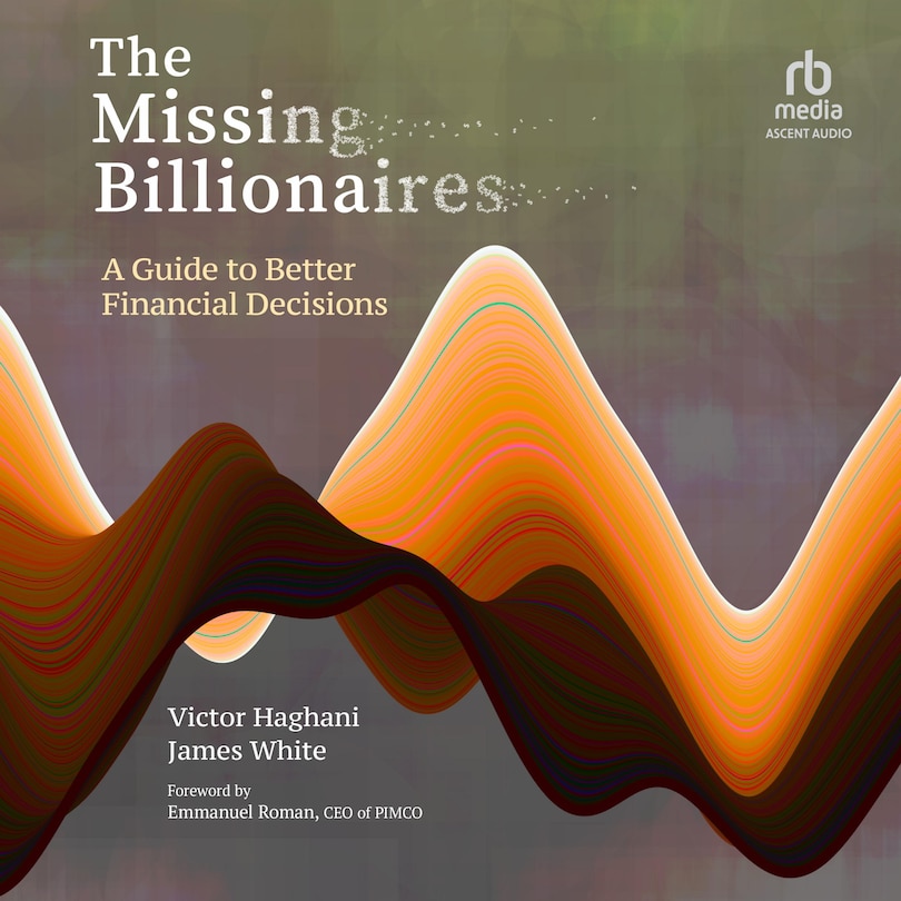 The Missing Billionaires: A Guide to Better Financial Decisions