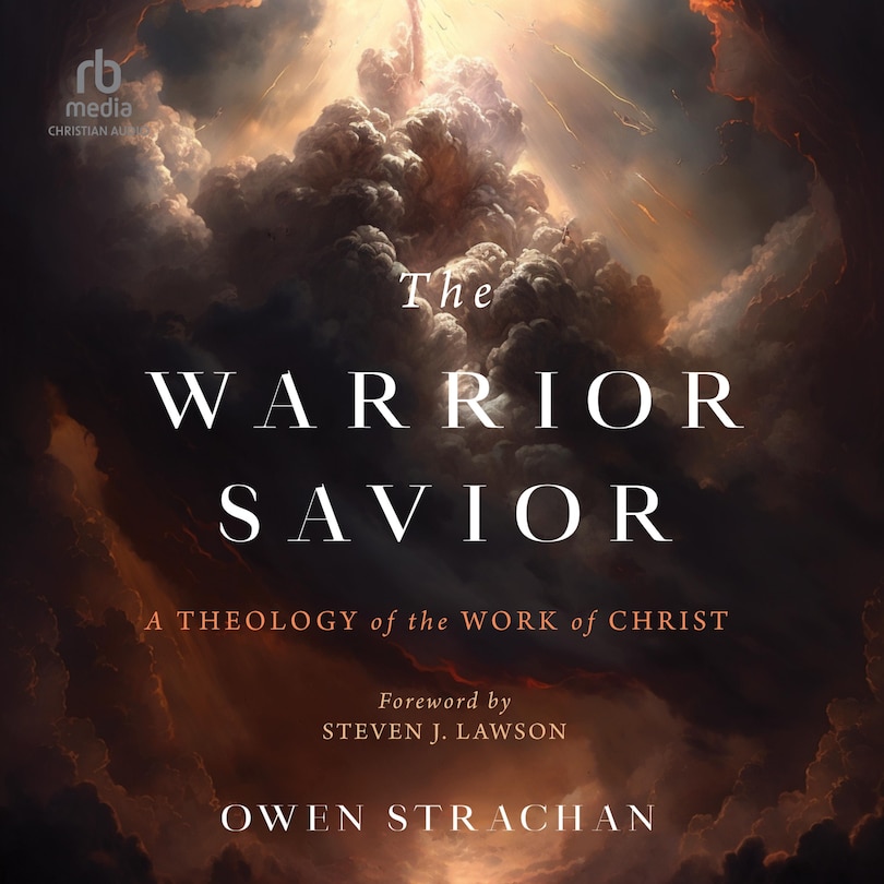 The Warrior Savior: A Theology of the Work of Christ