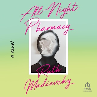 All-Night Pharmacy: A Novel