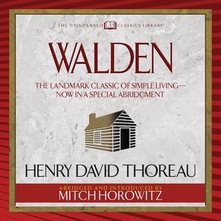 Walden (Condensed Classics): The Landmark Classic of Simple Living--Now in a Special Abridgment