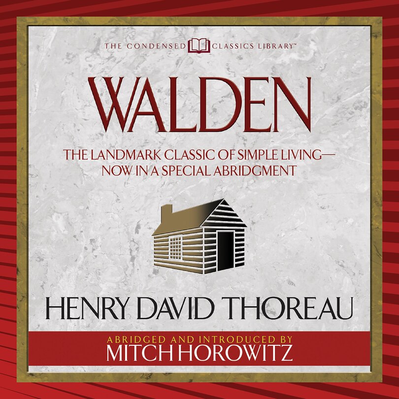 Walden (Condensed Classics): The Landmark Classic of Simple Living--Now in a Special Abridgment
