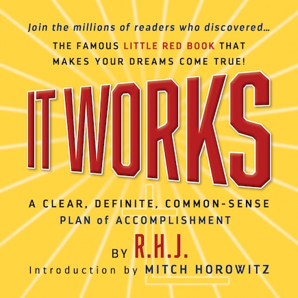 It Works Deluxe Edition: A Clear, Definite, Common-Sense Plan of Accomplishment