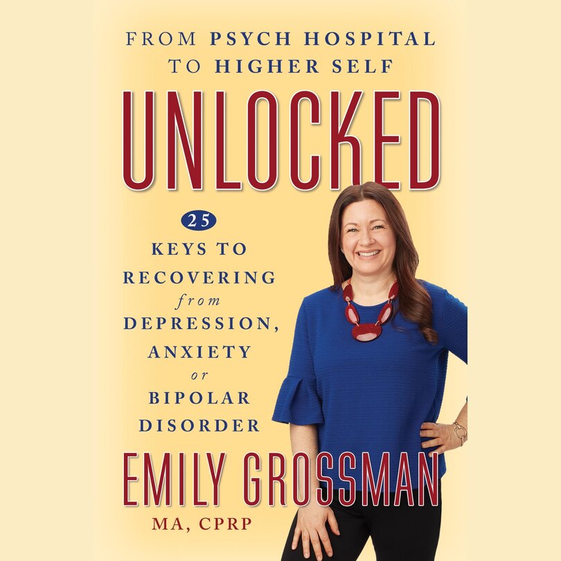 Front cover_Unlocked: From Psych Hospital to Higher Self