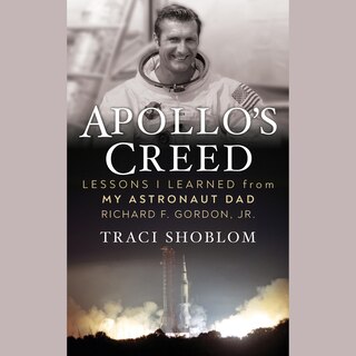 Apollo's Creed: Lessons I Learned From My Astronaut Dad