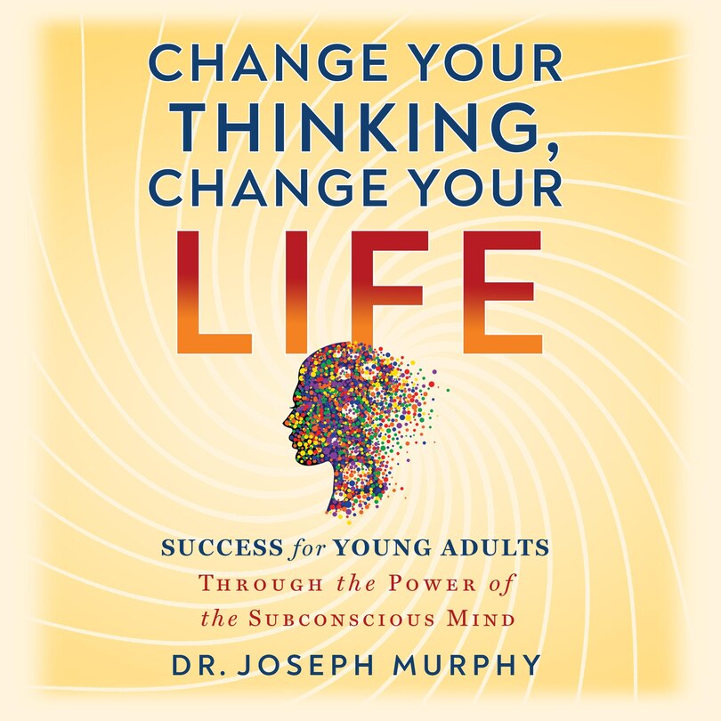 Front cover_Change Your Thinking, Change Your Life