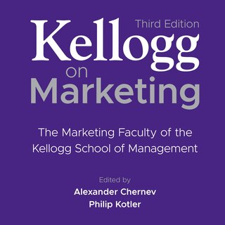 Kellogg on Marketing (3rd Edition): The Marketing Faculty of the Kellogg School of Management 3rd Edition