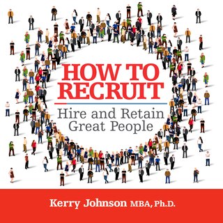 Front cover_How to Recruit, Hire and Retain Great People