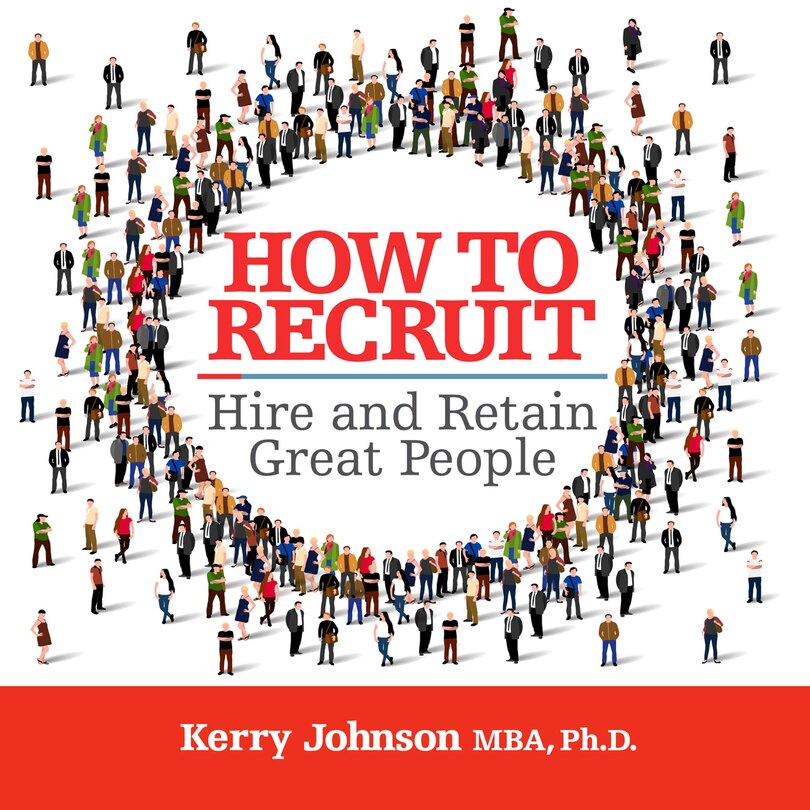 Front cover_How to Recruit, Hire and Retain Great People