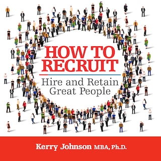 Front cover_How to Recruit, Hire and Retain Great People