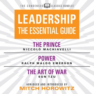 Leadership (Condensed Classics): The Prince; Power; The Art of War: The Prince; Power; The Art of War