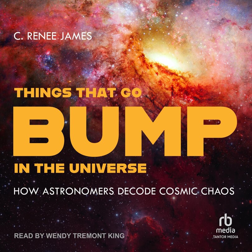 Things That Go Bump in the Universe: How Astronomers Decode Cosmic Chaos